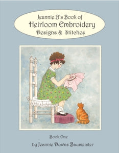 Jeannie B's Book of Heirloom Designs and Stitches